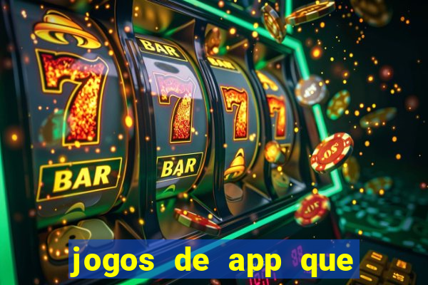 jogos de app que ganha dinheiro